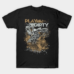 PLAY DIRTY MOTO T-Shirt